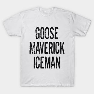 GOOSE, MAVERICK, ICEMAN T-Shirt